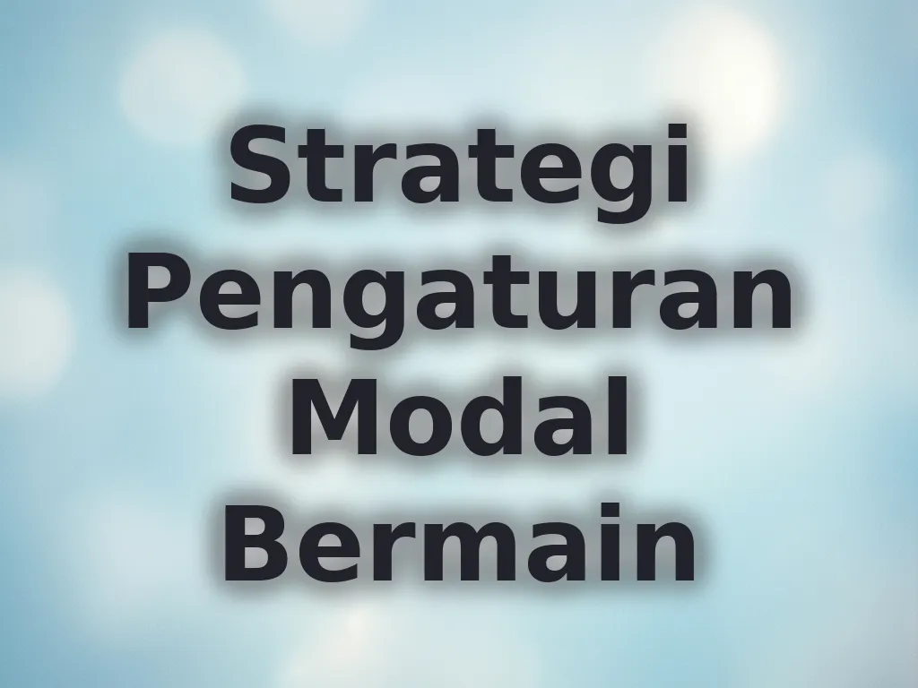 Strategi Pengaturan Modal Bermain