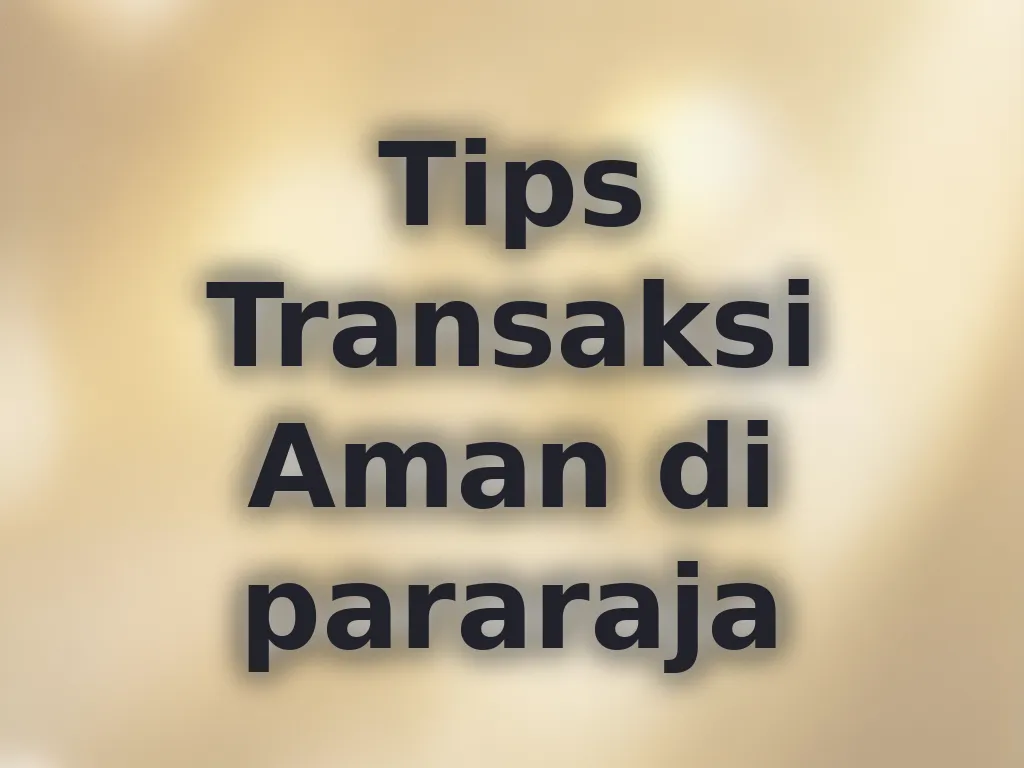 Tips Transaksi Aman di pararaja